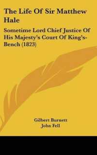 The Life of Sir Matthew Hale : Sometime Lord Chief Justice of His Majesty's Court of King's-Bench (1823)