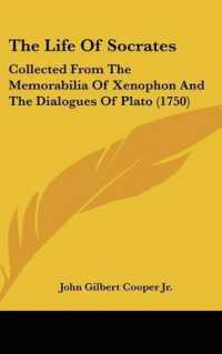The Life of Socrates : Collected from the Memorabilia of Xenophon and the Dialogues of Plato (1750)