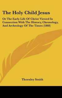 The Holy Child Jesus : Or the Early Life of Christ Viewed in Connection with the History, Chronology, and Archeology of the Times (1868)