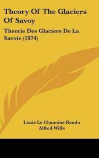 Theory of the Glaciers of Savoy : Theorie Des Glaciers De La Savoie (1874)