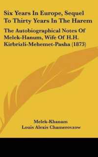 Six Years in Europe, Sequel to Thirty Years in the Harem : The Autobiographical Notes of Melek-Hanum, Wife of H.H. Kirbrizli-Mehemet-Pasha (1873)