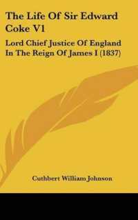 The Life of Sir Edward Coke V1 : Lord Chief Justice of England in the Reign of James I (1837)