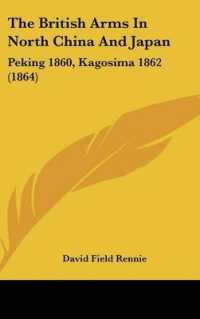 The British Arms in North China and Japan : Peking 1860, Kagosima 1862 (1864)