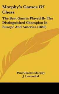 Morphy's Games of Chess : The Best Games Played by the Distinguished Champion in Europe and America (1860)