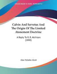 Calvin and Servetus and the Origin of the Limited Atonement Doctrine : A Reply to R. R. Atchison (1880)