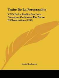 Traite De La Personnalite : V2 Et De La Realite Des Loix, Coutumes Ou Statuts Par Forme D'Observations (1766)
