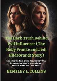 The Dark Truth Behind Evil Influencer (The Ruby Franke and Jodi Hildebrandt Story): Exploring the True Crime Documentary That Exposes Charismatic Mani (Movie Magic")