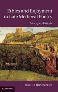 Ethics and Enjoyment in Late Medieval Poetry : Love after Aristotle (Cambridge Studies in Medieval Literature)