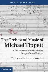 The Orchestral Music of Michael Tippett : Creative Development and the Compositional Process (Music since 1900)