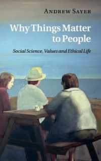 Why Things Matter to People : Social Science, Values and Ethical Life
