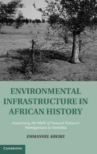 Environmental Infrastructure in African History : Examining the Myth of Natural Resource Management in Namibia (Studies in Environment and History)