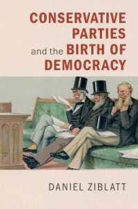 欧州における保守党と近代民主主義の誕生<br>Conservative Parties and the Birth of Democracy (Cambridge Studies in Comparative Politics)