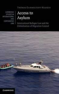 国際難民法と移民管理のグローバル化<br>Access to Asylum : International Refugee Law and the Globalisation of Migration Control (Cambridge Studies in International and Comparative Law)