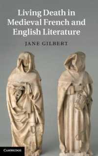 中世英仏文学における死を生きること<br>Living Death in Medieval French and English Literature (Cambridge Studies in Medieval Literature)