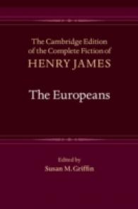 ケンブリッジ版　ヘンリー・ジェイムズ小説全集　第４巻：『ヨーロッパ人』<br>The Europeans (The Cambridge Edition of the Complete Fiction of Henry James)