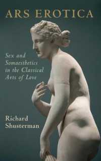 Ars Erotica : Sex and Somaesthetics in the Classical Arts of Love