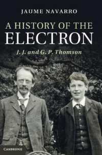 A History of the Electron : J. J. and G. P. Thomson
