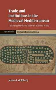 Trade and Institutions in the Medieval Mediterranean : The Geniza Merchants and their Business World (Cambridge Studies in Economic History - Second Series)