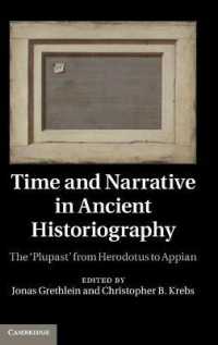 Time and Narrative in Ancient Historiography : The 'Plupast' from Herodotus to Appian