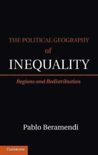 不平等の政治地理学<br>The Political Geography of Inequality : Regions and Redistribution (Cambridge Studies in Comparative Politics)