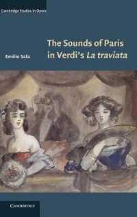 ヴェルディ「椿姫」におけるパリの響き<br>The Sounds of Paris in Verdi's La traviata (Cambridge Studies in Opera)