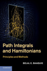 経路積分とハミルトニアン<br>Path Integrals and Hamiltonians : Principles and Methods