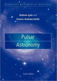 パルサー天文学（第４版）<br>Pulsar Astronomy (Cambridge Astrophysics) （4TH）