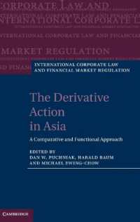 アジアにおける株主代表訴訟<br>The Derivative Action in Asia : A Comparative and Functional Approach (International Corporate Law and Financial Market Regulation)