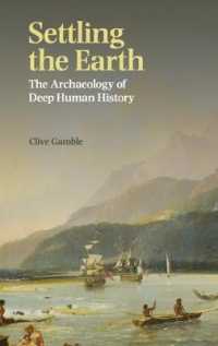 現生人類の進化考古学<br>Settling the Earth : The Archaeology of Deep Human History
