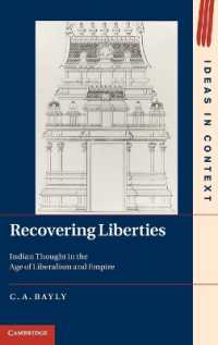 リベラリズムと帝国の時代のインド思想<br>Recovering Liberties : Indian Thought in the Age of Liberalism and Empire (Ideas in Context)
