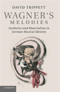 ワーグナーの旋律<br>Wagner's Melodies : Aesthetics and Materialism in German Musical Identity