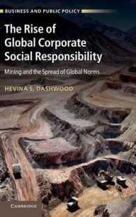 CSRのグローバルな興隆：鉱業とグローバル規範の普及<br>The Rise of Global Corporate Social Responsibility : Mining and the Spread of Global Norms (Business and Public Policy)