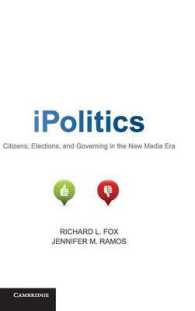 ニューメディア時代の市民、選挙と統治<br>iPolitics : Citizens, Elections, and Governing in the New Media Era
