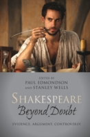 Shakespeare beyond Doubt : Evidence, Argument, Controversy