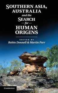 南方アジアとオーストラリアにおける人類の起源の考古学<br>Southern Asia, Australia, and the Search for Human Origins
