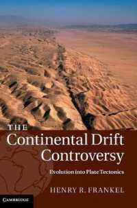 大陸移動論争・第4巻：プレート理論<br>The Continental Drift Controversy (The Continental Drift Controversy 4 Volume Hardback Set)