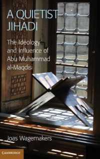 A Quietist Jihadi : The Ideology and Influence of Abu Muhammad al-Maqdisi