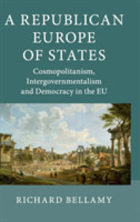 A Republican Europe of States : Cosmopolitanism, Intergovernmentalism and Democracy in the EU