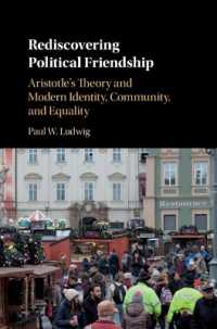 Rediscovering Political Friendship : Aristotle's Theory and Modern Identity, Community, and Equality