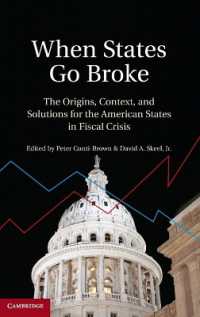 アメリカ州政府の財政危機<br>When States Go Broke : The Origins, Context, and Solutions for the American States in Fiscal Crisis