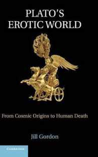 Plato's Erotic World : From Cosmic Origins to Human Death