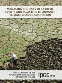 Managing the Risks of Extreme Events and Disasters to Advance Climate Change Adaptation : Special Report of the Intergovernmental Panel on Climate Change