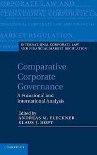 比較コーポレート・ガバナンス<br>Comparative Corporate Governance : A Functional and International Analysis (International Corporate Law and Financial Market Regulation)