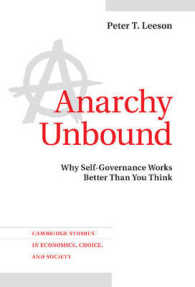 解き放たれたアナーキー：自治が機能する理由<br>Anarchy Unbound : Why Self-Governance Works Better than You Think (Cambridge Studies in Economics, Choice, and Society)