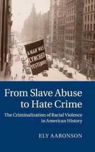 From Slave Abuse to Hate Crime : The Criminalization of Racial Violence in American History (Cambridge Historical Studies in American Law and Society)