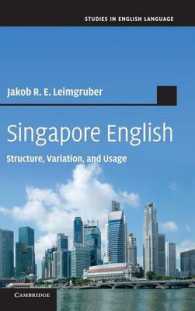 シンガポール英語：構造・変異・語法<br>Singapore English : Structure, Variation, and Usage (Studies in English Language)