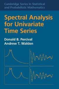 単変量時系列のためのスペクトル解析<br>Spectral Analysis for Univariate Time Series (Cambridge Series in Statistical and Probabilistic Mathematics)