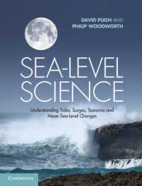海面科学（第２版）<br>Sea-Level Science : Understanding Tides, Surges, Tsunamis and Mean Sea-Level Changes