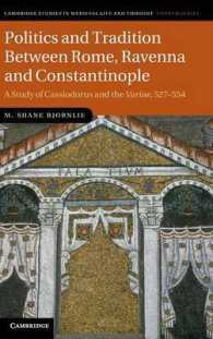 Politics and Tradition between Rome, Ravenna and Constantinople : A Study of Cassiodorus and the Variae, 527-554 (Cambridge Studies in Medieval Life and Thought: Fourth Series)