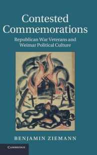 Contested Commemorations : Republican War Veterans and Weimar Political Culture (Studies in the Social and Cultural History of Modern Warfare)